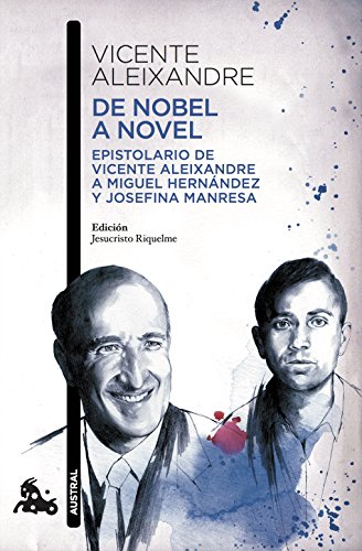 De Nobel a novel: Epistolario de Vicente Aleixandre a Miguel Hernández y Josefina Manresa (Contemporánea)