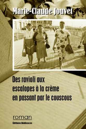 Des ravioli aux escalopes à la crème en passant par le couscous (French Edition)