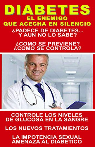 DIABETES: EL ENEMIGO QUE ACECHA EN SILENCIO: ¿COMO SE CONTROLA?  ¿COMO SE PREVIENE?  ¡RESPUESTAS A 53 PREGUNTAS FRECUENTES! (INSTITUTO DE LA SALUD nº 3)