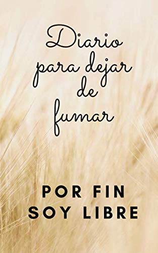 Diario para dejar de fumar: Por fin soy libre