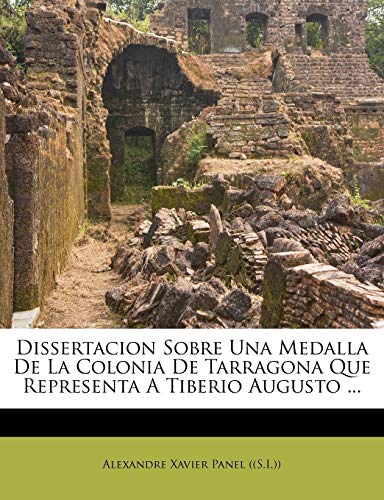 Dissertacion Sobre Una Medalla De La Colonia De Tarragona Que Representa A Tiberio Augusto ...