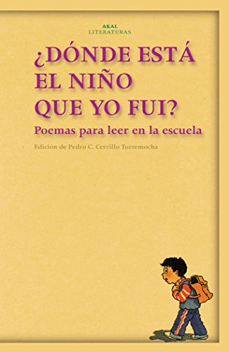 ¿Dónde Está El Niño Que Yo Fui: 15 (Akal Literaturas)
