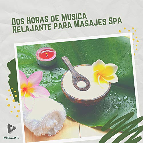 Dos Horas de Música Relajante para Masajes Spa