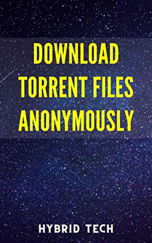 Download Torrent Files Anonymously (English Edition)