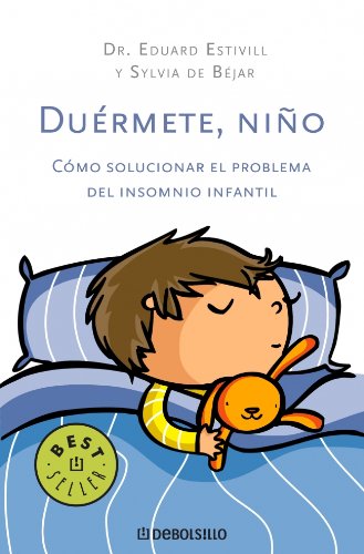 Duérmete, niño: como solucionar el problema del insomnio infantil (BEST SELLER)