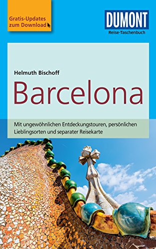 DuMont Reise-Taschenbuch Reiseführer Barcelona: mit Online-Updates als Gratis-Download (DuMont Reise-Taschenbuch E-Book) (German Edition)