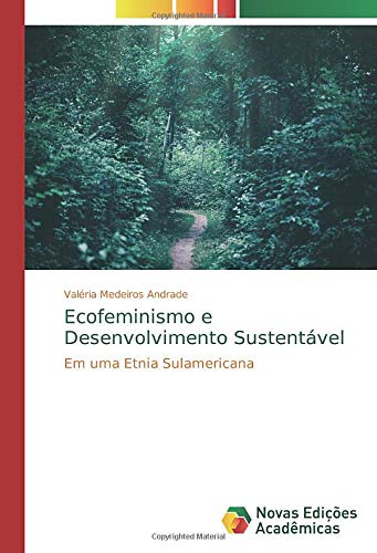 Ecofeminismo e Desenvolvimento Sustentável: Em uma Etnia Sulamericana