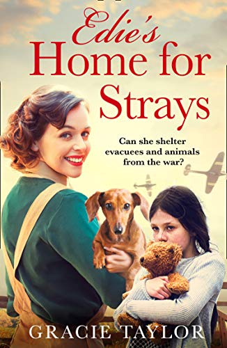 Edie’s Home for Strays: the uplifting, hopeful home front story (English Edition)