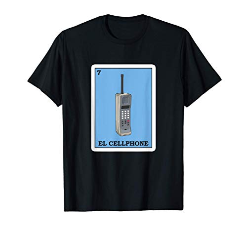 El Cellphone Cellular Lotería Mexicana Graciosa Spanglish Camiseta