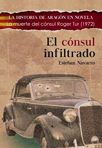 El cónsul infiltrado (Historia de Aragón en novela)