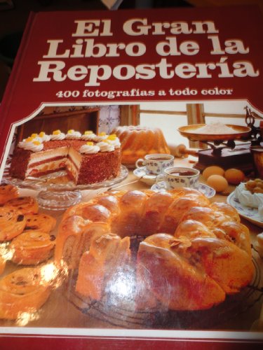 El Gran libro de la Repostería (Grandes libros de cocina)