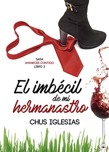 El Imbécil de mi Hermanastro (Saga Amanecer contigo nº 2)