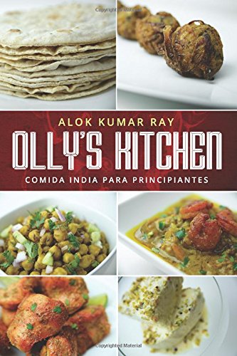 El Mejor Libro de Recetas de Cocina India, Olly's Kitchen: Versión en Español