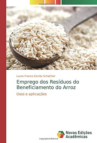 Emprego dos Resíduos do Beneficiamento do Arroz: Usos e aplicações