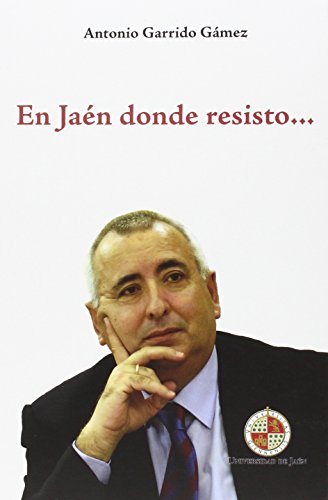 En Jaén donde resisto (Desde Jaén)