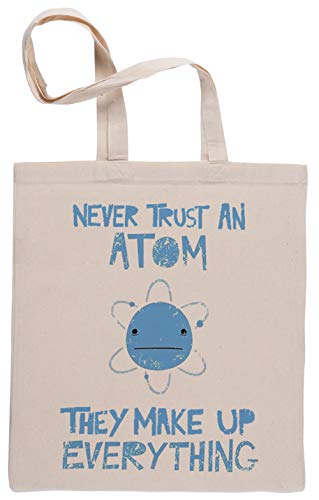 Excuse Me While I Science Never Trust An Atom, They Make Up Everything Bolsa De Compras Shopping Bag Beige
