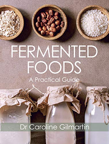 Fermented Foods: A Practical Guide (English Edition)