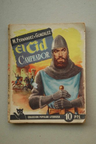 Fernández Y González, Manuel - El Cid Campeador / Manuel Fernández Y González ; [Ilustració De La Portada Jano)