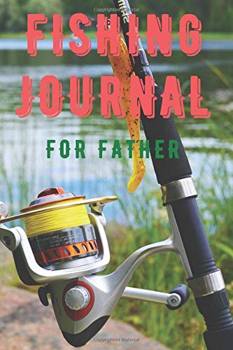 Fishing Journal for Father: Notebook (My fishing journals)