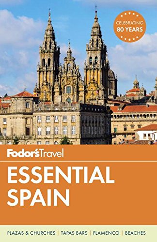 Fodor's Essential Spain (Fodors Travel Essential) [Idioma Inglés] (Full-color Travel Guide)