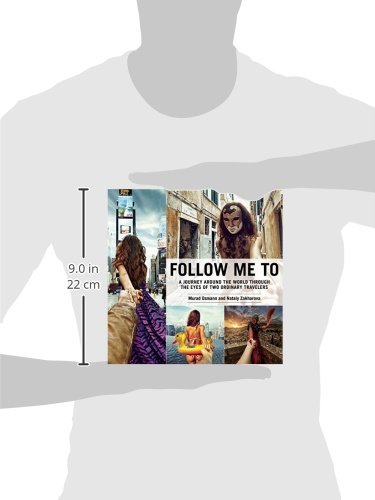 Follow Me To: A Journey around the World Through the Eyes of Two Ordinary Travelers [Idioma Inglés]