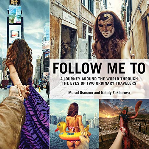 Follow Me To: A Journey around the World Through the Eyes of Two Ordinary Travelers [Idioma Inglés]