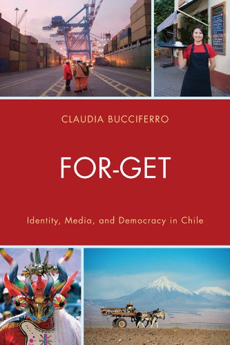 FOR-GET: Identity, Media, and Democracy in Chile (English Edition)