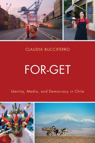 FOR-GET: Identity, Media, and Democracy in Chile (English Edition)