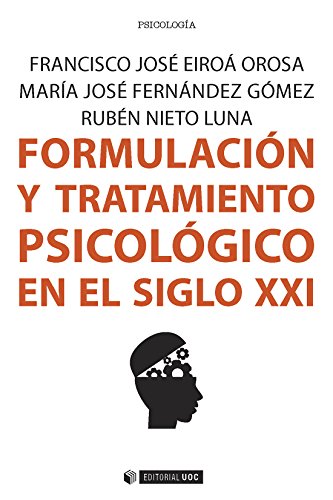 Formulación y tratamiento psicológico en el siglo XXI (Manuales)