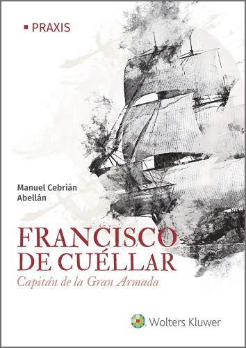 Francisco de Cuéllar. Capitán de la Gran Armada