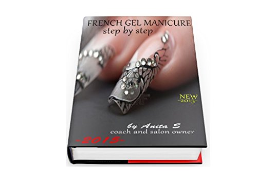 FRENCH GEL MANICURE *2015*: STEP BY STEP    *PLEASE REVIEW :) (English Edition)