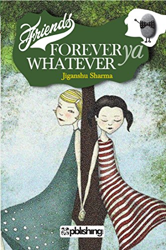 Friends Forever  ya Whatever (English Edition)
