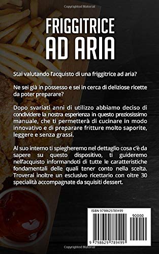 Friggitrice ad aria: La raccolta delle migliori ricette, sane, gustose e con poche calorie. Inclusi trucchi e consigli per ottenere i migliori risultati dalla tua friggitrice ad aria