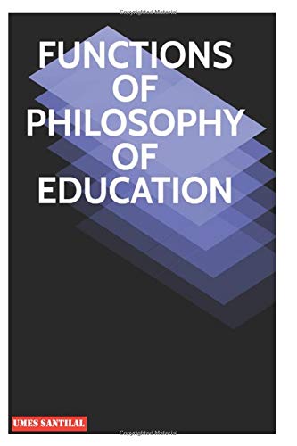 FUNCTIONS OF PHILOSOPHY OF EDUCATION