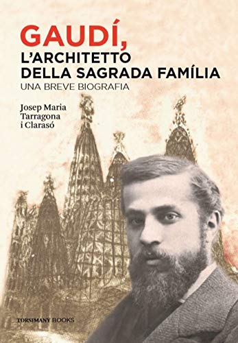 Gaudí, l'architetto della Sagrada Família - una breve biografia (Italiano)