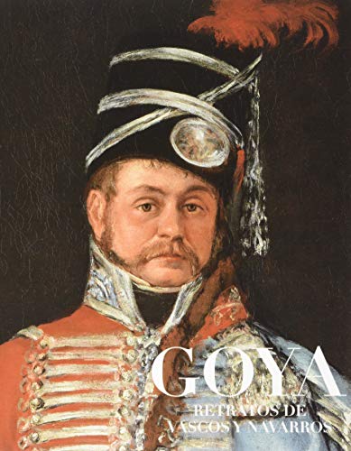 Goya: Retratos de vascos y navarros