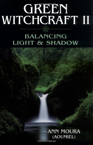 Green Witchcraft II: Balancing Light and Shadow Vol 2