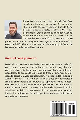 Guía del papá primerizo: Todo lo que debes saber sobre el deseo de concebir, el parto y el bebé; Cómo puedes compaginar ser padre de tus hijos con la ... intacta y una vida (Familia y relaciones)
