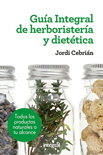 Guía Integral de herboristería y dietética (SALUD)