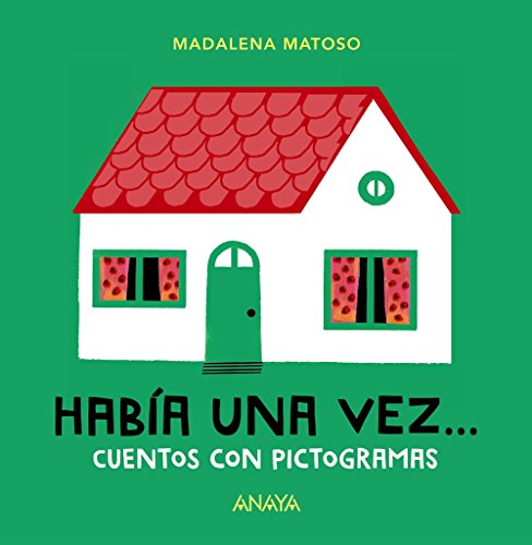 Había una vez... Cuentos con pictogramas (Primeros Lectores (1-5 Años) - Álbum Ilustrado)