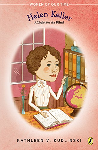 Helen Keller: A Light for the Blind (Women of Our Time) (English Edition)