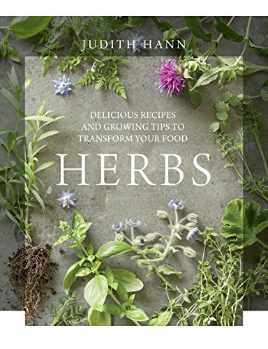 Herbs: Delicious Recipes and Growing Tips to Transform Your Food (English Edition)