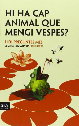 Hi ha cap animal que mengi vespes?: I 101 preguntes més de la revista "New Scientist" (CATALAN)