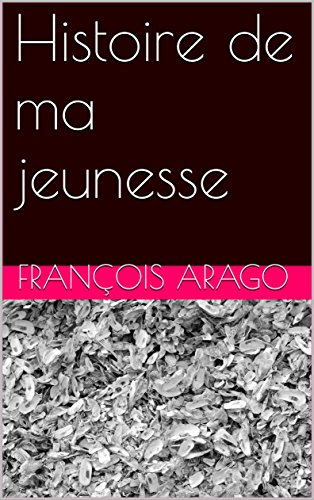 Histoire de ma jeunesse (French Edition)