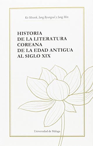 Historia de la literatura coreana: De la Edad Antigua al siglo XIX: 85 (Otras Publicaciones)