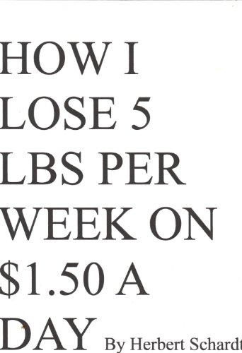 How I Lose 5 Pounds Per Week On $1.50 A Day (Food Stamp Diet Book 1) (English Edition)