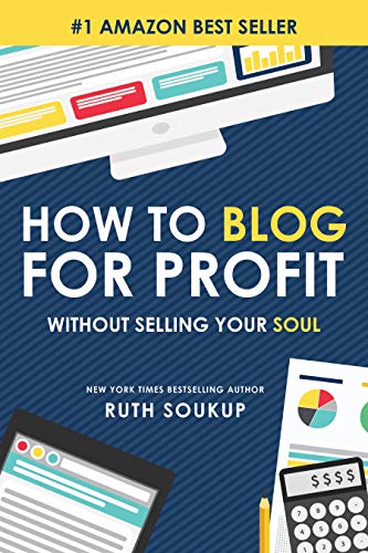 How To Blog For Profit: Without Selling Your Soul (English Edition)