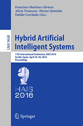 Hybrid Artificial Intelligent Systems: 11th International Conference, HAIS 2016, Seville, Spain, April 18-20, 2016, Proceedings (Lecture Notes in Computer Science Book 9648) (English Edition)