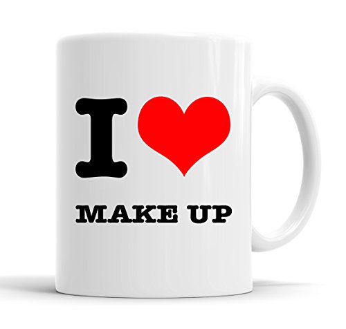 I Love Make Up Funny I corazón taza