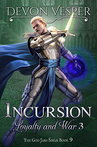 Incursion: Loyalty and War 3 (The God Jars Saga Book 9) (English Edition)